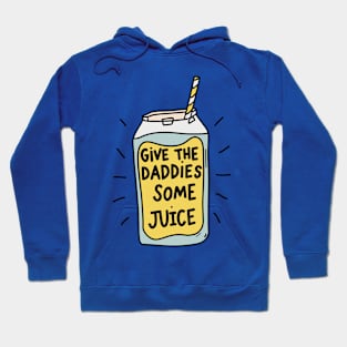 Give The Daddies Some Juice Hoodie